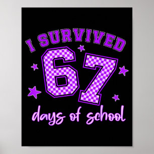 I Survived 67 Days Of School Students Teachers 100 Poster