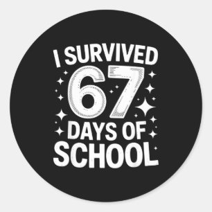 I Survived 67 Days Of School Students Teachers 6 7 Classic Round Sticker
