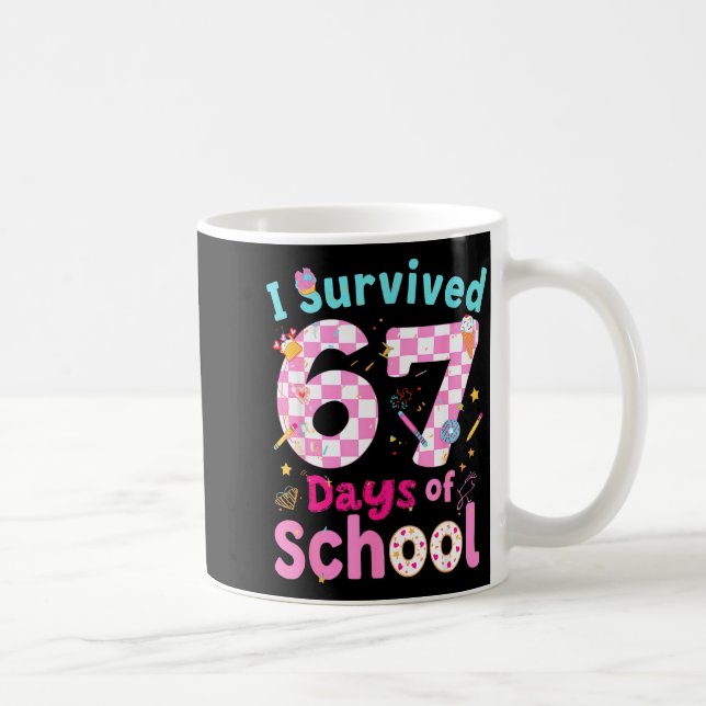 I Survived 67 Days Of School Students Teachers Cut Coffee Mug (Right)