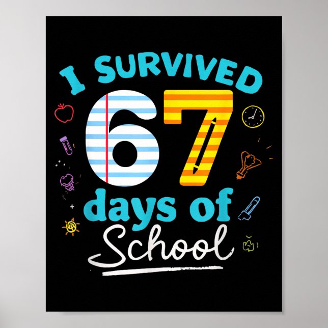 I Survived 67 Days Of School Students Teachers Six Poster (Front)