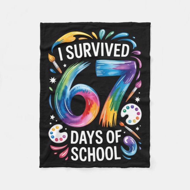 I Survived 67 Days Of School Teacher Painting 6 7  Fleece Blanket (Front)