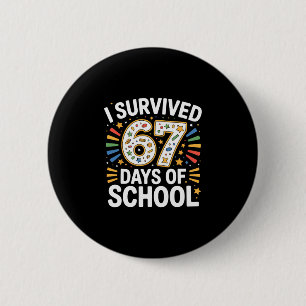 I Survived 67 Days Of School Teacher Student Humor 6 Cm Round Badge