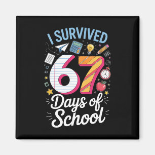 I Survived 67 Days Of School Teacher Student Meme  Magnet