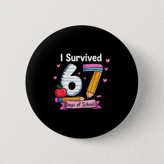 I Survived 67 Days Of School Teacher Student Six S 6 Cm Round Badge (Front)