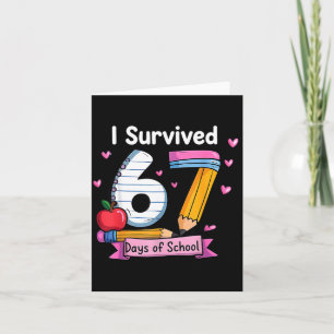 I Survived 67 Days Of School Teacher Student Six S Card
