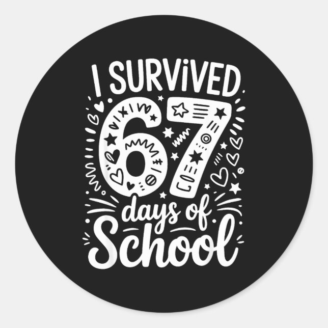 I Survived 67 Days Of School Teacher Student Six S Classic Round Sticker (Front)