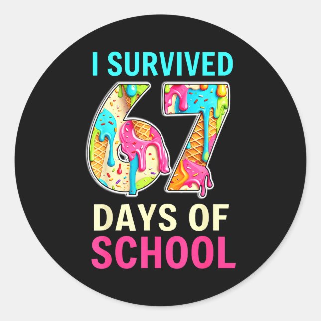I Survived 67 Days Of School Teacher Student Six S Classic Round Sticker (Front)