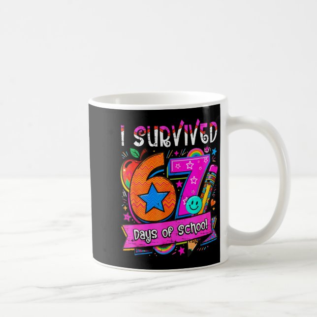 I Survived 67 Days Of School Teacher Student Six S Coffee Mug (Right)
