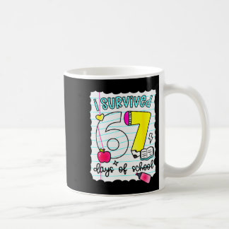 I Survived 67 Days Of School Teacher Student Six S Coffee Mug