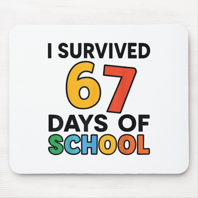 I Survived 67 Days Of School Teacher Student Six S Mouse Pad (Front)