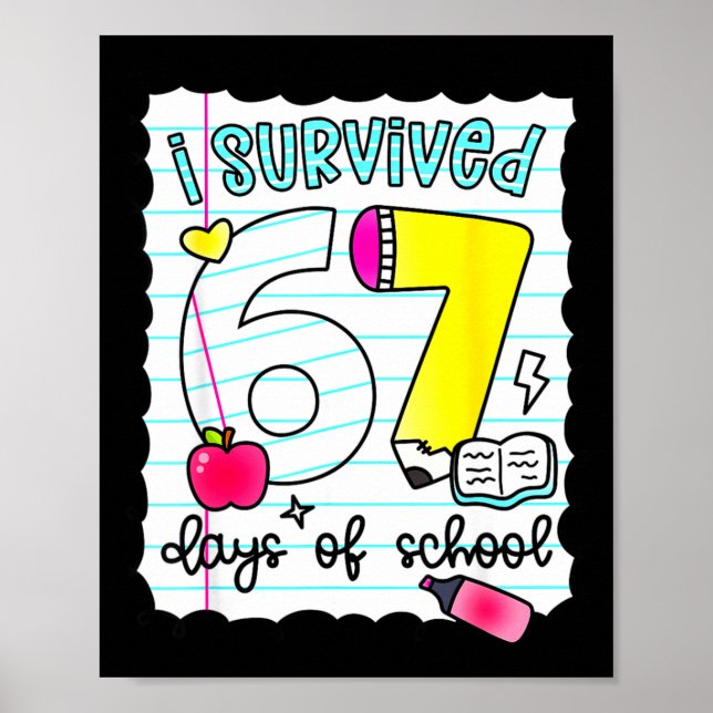 I Survived 67 Days Of School Teacher Student Six S Poster (Front)