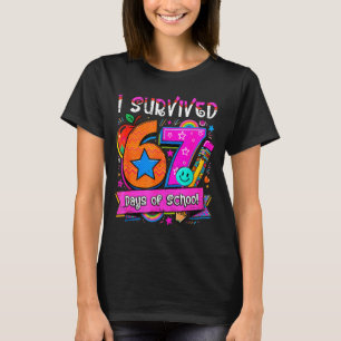 I Survived 67 Days Of School Teacher Student Six S T-Shirt