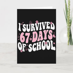 I Survived 67 Days Of School Teachers Kid 67 Slang Card