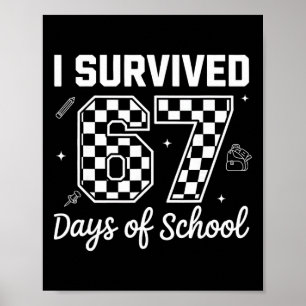 I Survived 67 Days Of School Teachers Kids Funny 6 Poster