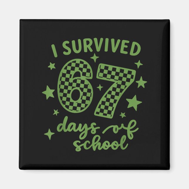 I Survived 67 Days Of School Teachers Student, Fun Magnet (Front)