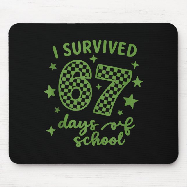 I Survived 67 Days Of School Teachers Student, Fun Mouse Pad (Front)