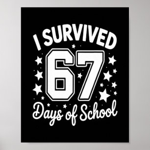 I Survived 67 Days Of School Teachers Students 1  Poster