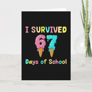 I Survived 67 Days Of School Teachers Students 67  Card