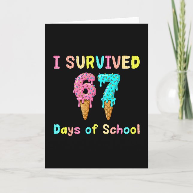 I Survived 67 Days Of School Teachers Students 67  Card (Front)