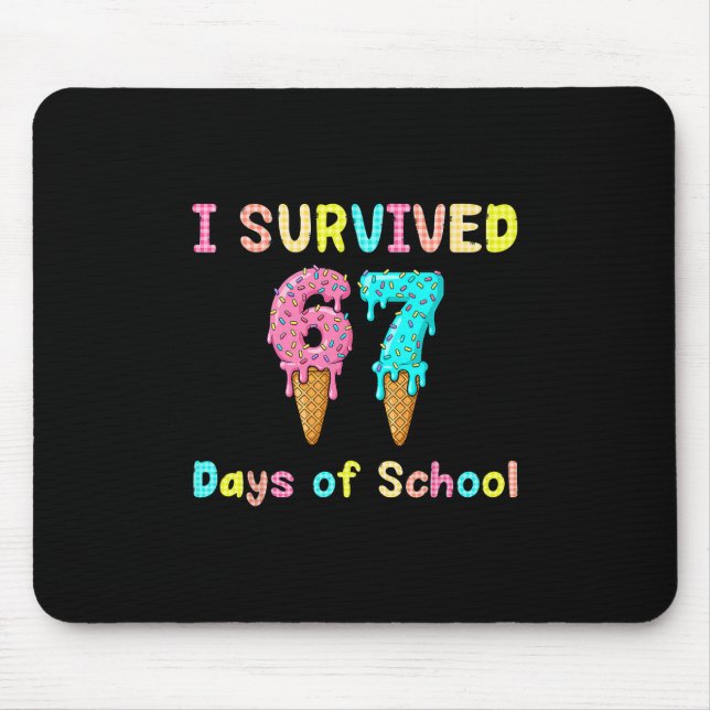 I Survived 67 Days Of School Teachers Students 67  Mouse Pad (Front)