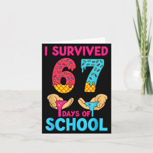 I Survived 67 Days Of School Teachers Students 6 7 Card