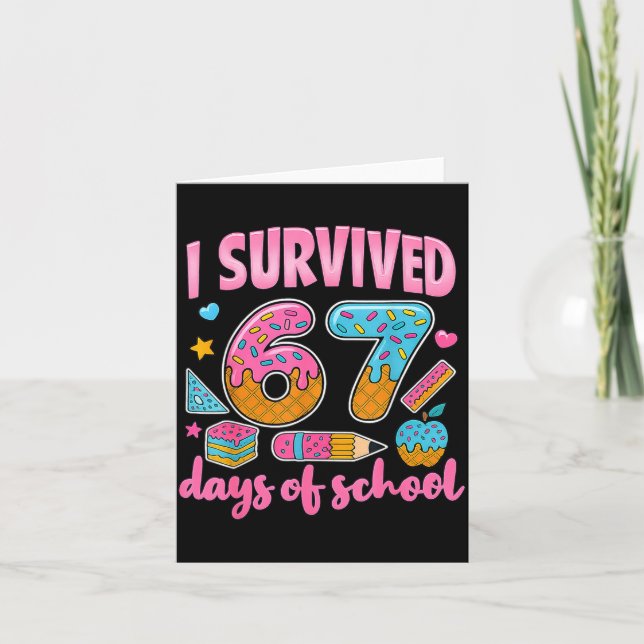 I Survived 67 Days Of School Teachers Students 6 7 Card (Front)