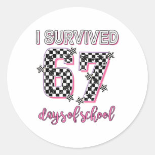I Survived 67 Days Of School Teachers Students 6 7 Classic Round Sticker