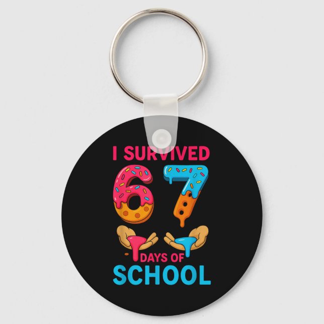 I Survived 67 Days Of School Teachers Students 6 7 Key Ring (Front)