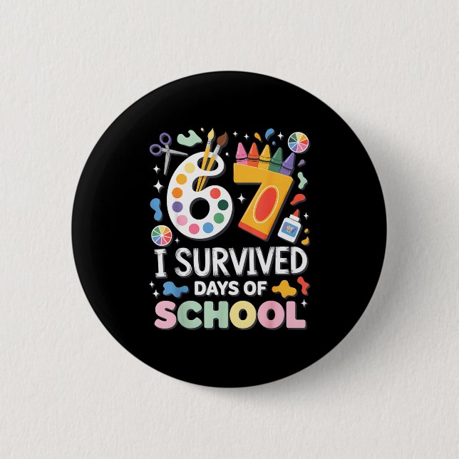 I Survived 67 Days Of School - Teachers Students A 6 Cm Round Badge (Front)