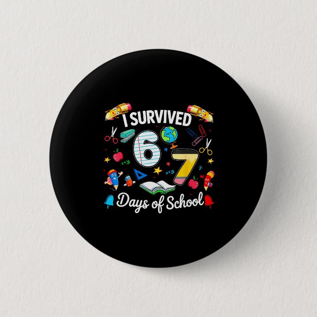 I Survived 67 Days Of School Teachers Students Boy 6 Cm Round Badge (Front)