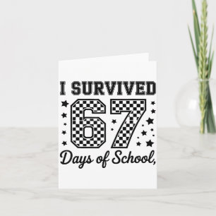I Survived 67 Days Of School Teachers Students  Card