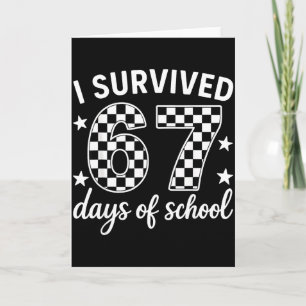 I Survived 67 Days Of School Teachers Students Card