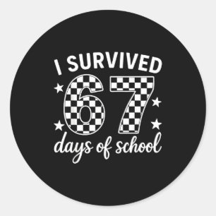 I Survived 67 Days Of School Teachers Students  Classic Round Sticker