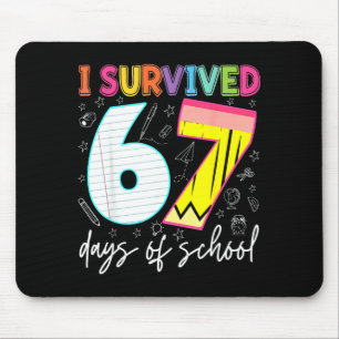 I Survived 67 Days Of School Teachers Students Fun Mouse Pad