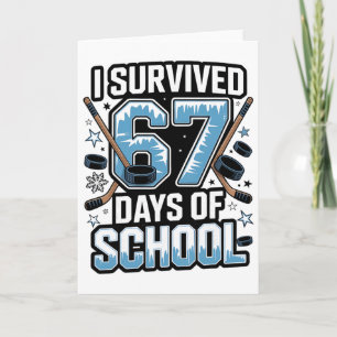 I Survived 67 Days Of School - Teachers Students H Card