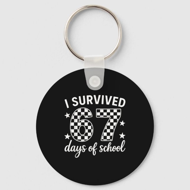 I Survived 67 Days Of School Teachers Students  Key Ring (Front)