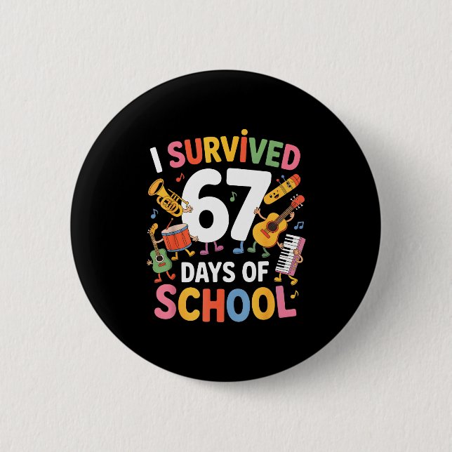 I Survived 67 Days Of School - Teachers Students M 6 Cm Round Badge (Front)