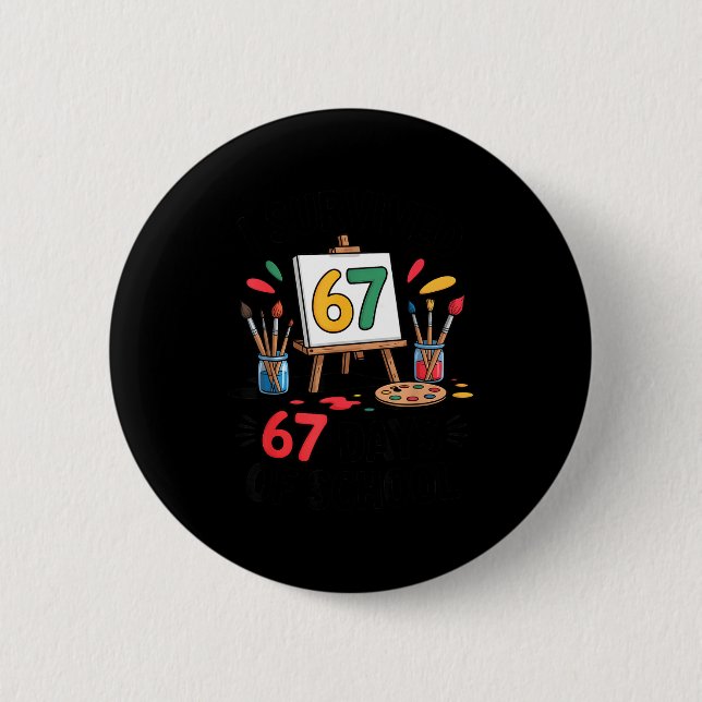 I Survived 67 Days Of School - Teachers Students M 6 Cm Round Badge (Front)