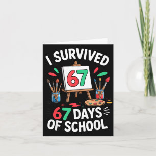 I Survived 67 Days Of School - Teachers Students M Card