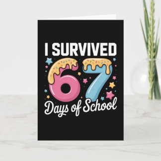 I Survived 67 Days Of School Teachers Students Mem Card