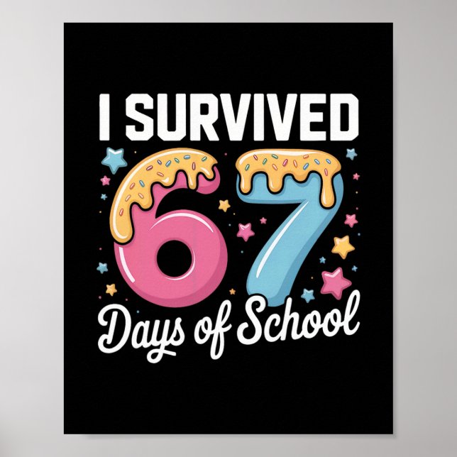 I Survived 67 Days Of School Teachers Students Mem Poster (Front)