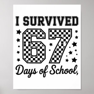 I Survived 67 Days Of School Teachers Students  Poster