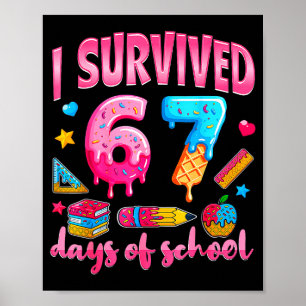 I Survived 67 Days Of School Teachers Students Poster