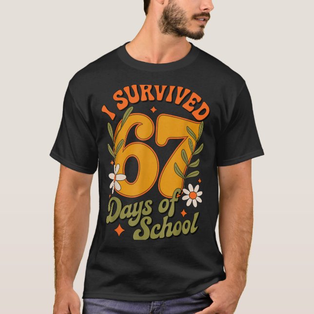 I Survived 67 Days Of School Teachers Students Ret T-Shirt (Front)
