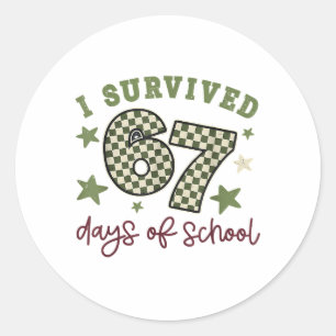 I Survived 67 Days of School Teachers Students Six Classic Round Sticker