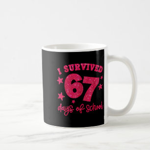 I Survived 67 Days Of School Teachers Students Six Coffee Mug