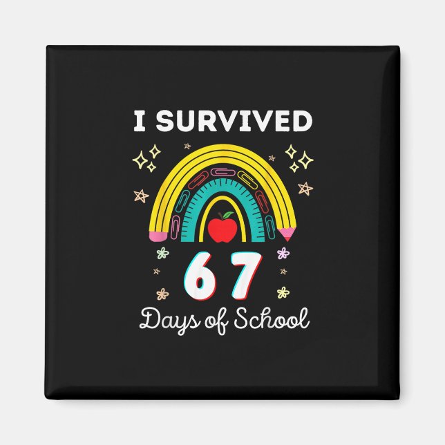 I Survived 67 Days Of School Teachers Students Six Magnet (Front)