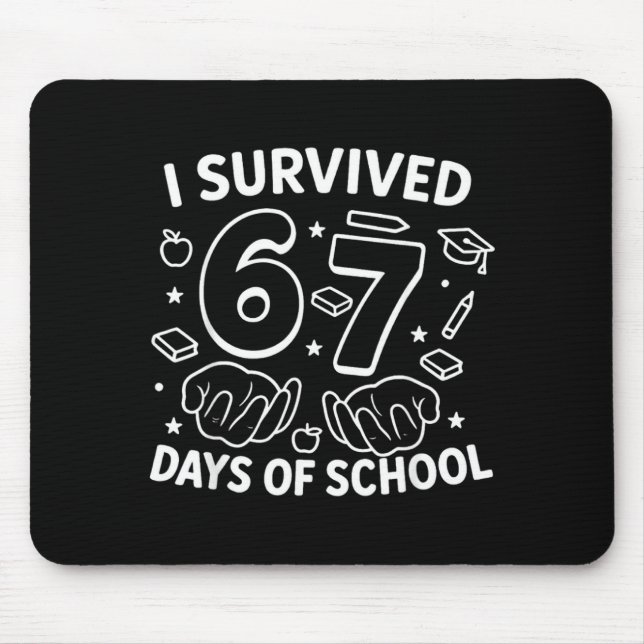 I Survived 67 Days Of School Teachers Students Six Mouse Pad (Front)