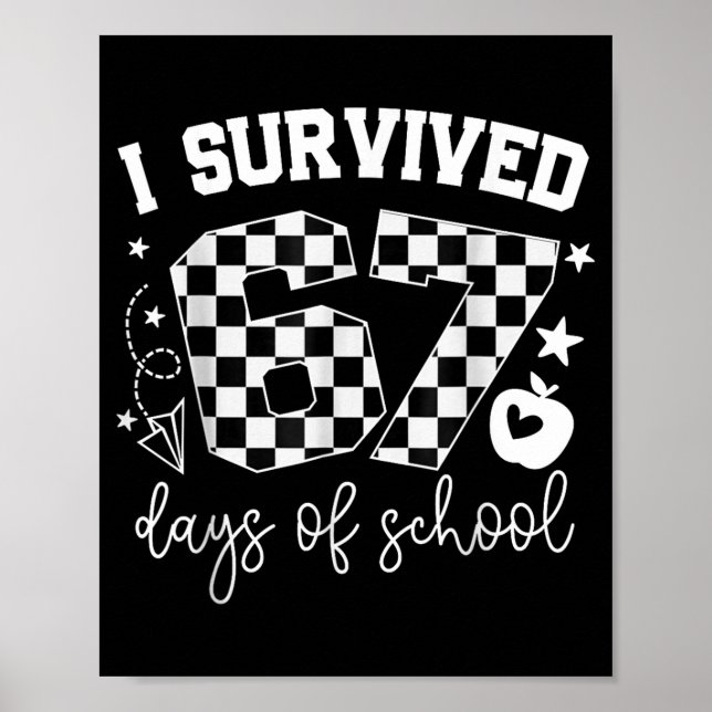 I Survived 67 Days Of School Teachers Students Six Poster (Front)