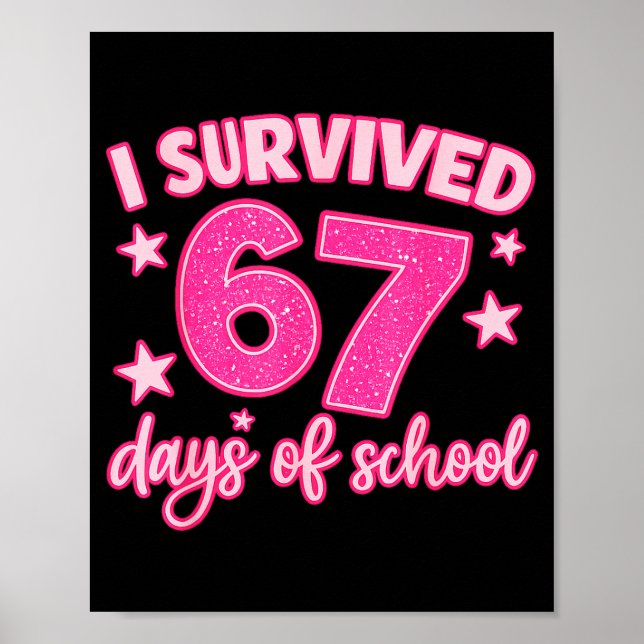 I Survived 67 Days Of School Teachers Students Six Poster (Front)